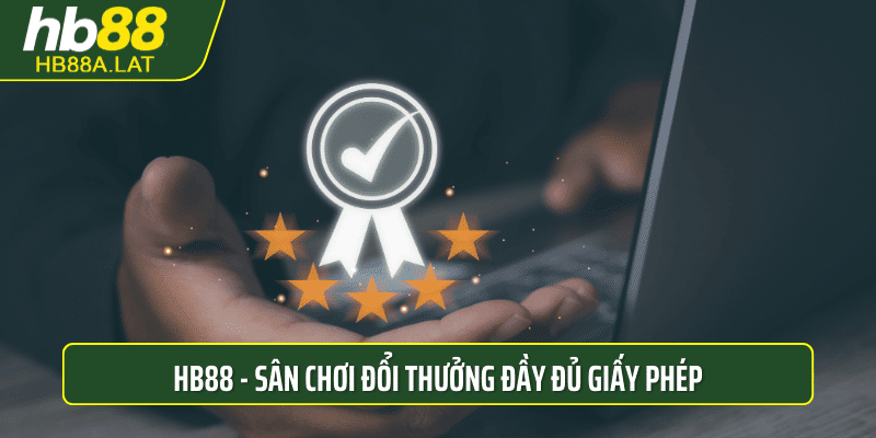 HB88 - Sân chơi đổi thưởng đầy đủ giấy phép