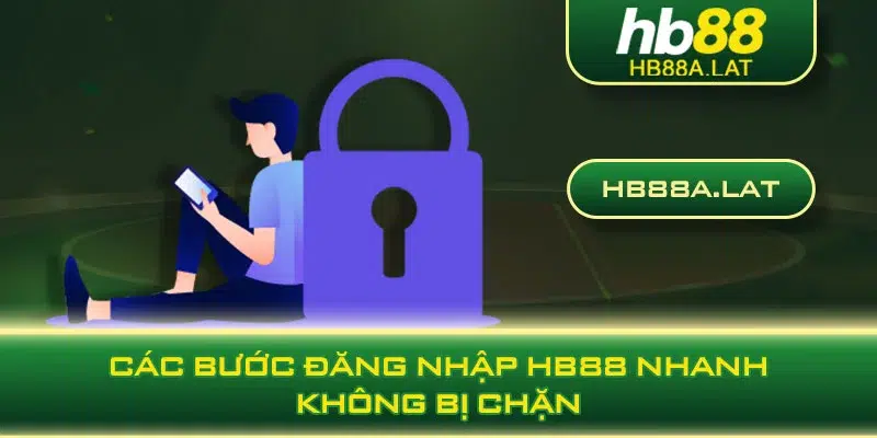 Các bước đăng nhập HB88 nhanh, không bị chặn