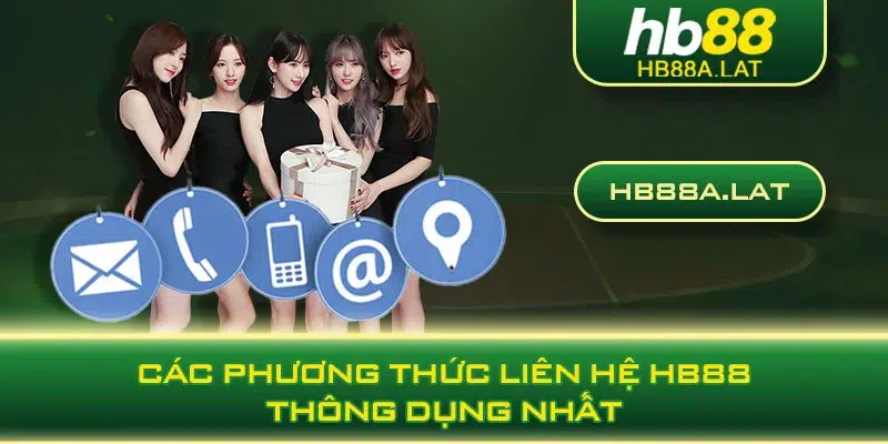 Các phương thức liên hệ HB88 thông dụng nhất