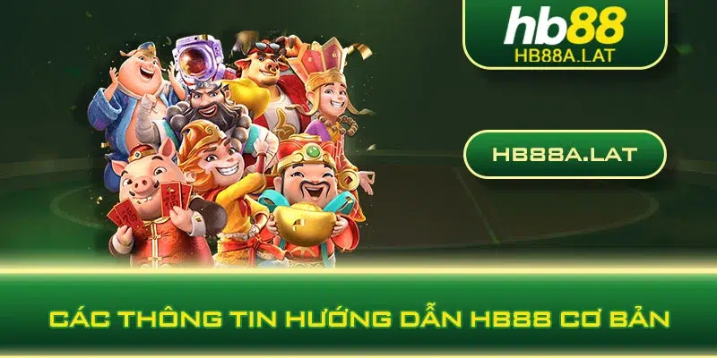 Các thông tin hướng dẫn HB88 cơ bản