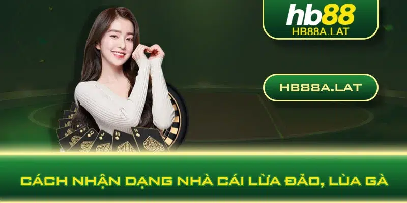 Cách nhận dạng nhà cái lừa đảo, lùa gà