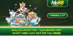 Câu Cá Phát Tài - Tựa Game Hot Nhất Hiện Nay Chỉ Có Tại HB88