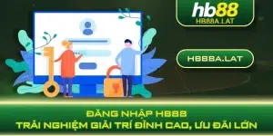 Đăng Nhập HB88 - Trải Nghiệm Giải Trí Đỉnh Cao, Ưu Đãi Lớn