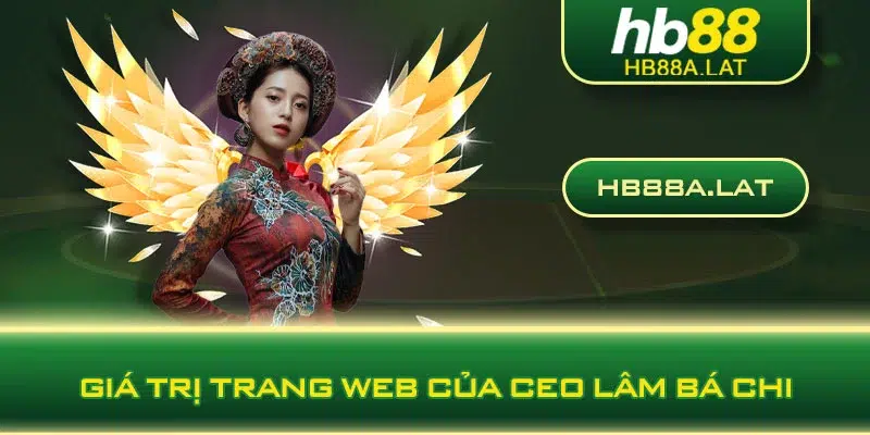 Giá trị trang web của CEO Lâm Bá Chi