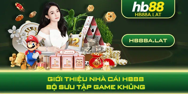 Giới thiệu nhà cái HB88 bộ sưu tập game khủng