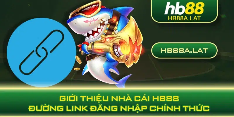 Giới thiệu nhà cái HB88 đường link đăng nhập chính thức