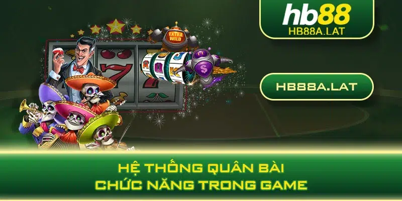 Hệ thống quân bài, chức năng trong game