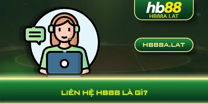 Liên hệ HB88 là gì?