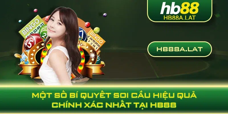 Một số bí quyết soi cầu hiệu quả, chính xác nhất tại HB88