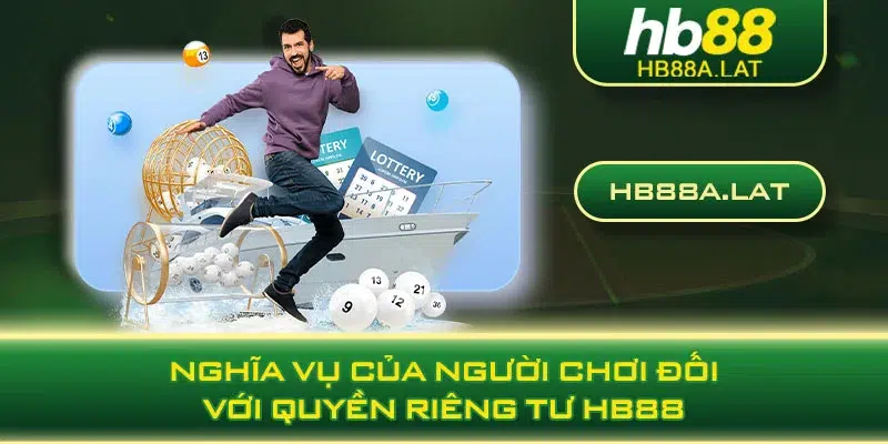 Nghĩa vụ của người chơi đối với quyền riêng tư HB88