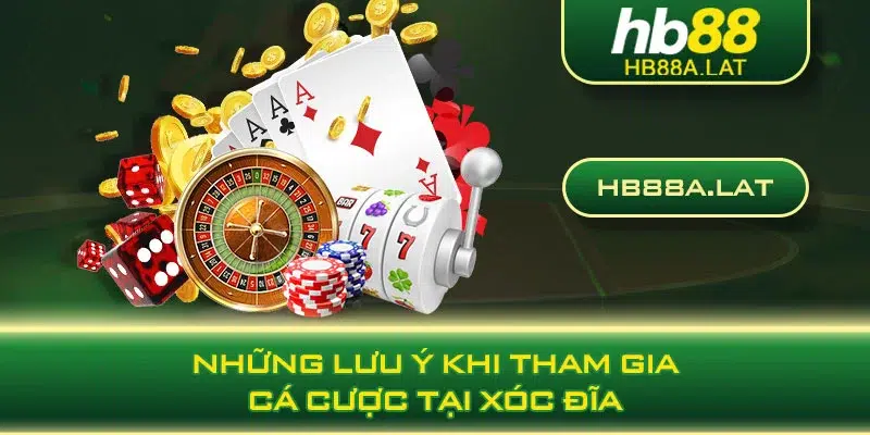 Những lưu ý khi tham gia cá cược tại xóc đĩa