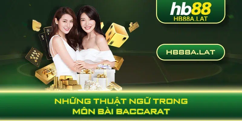 Những thuật ngữ trong môn bài Baccarat