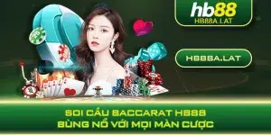 Soi cầu Baccarat HB88 - Bùng nổ với mọi màn cược