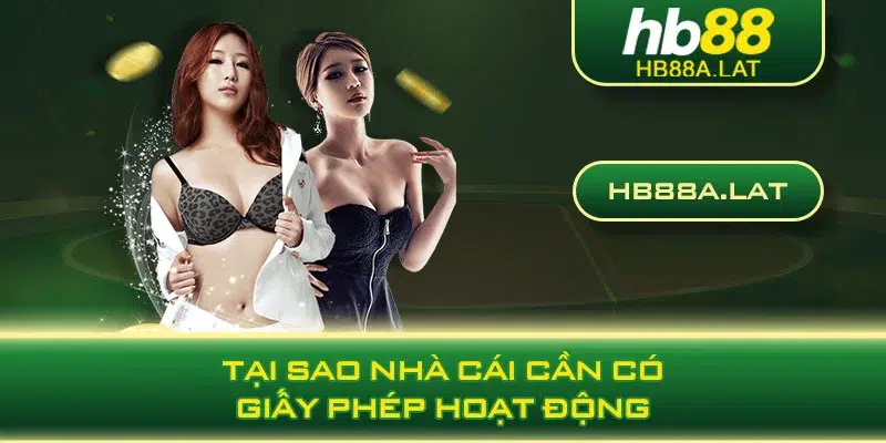 Tại sao nhà cái cần có giấy phép hoạt động