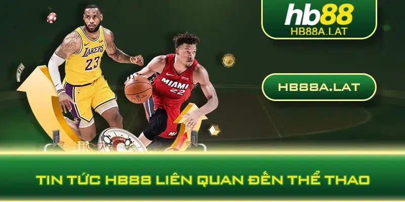 Tin tức HB88 liên quan đến thể thao